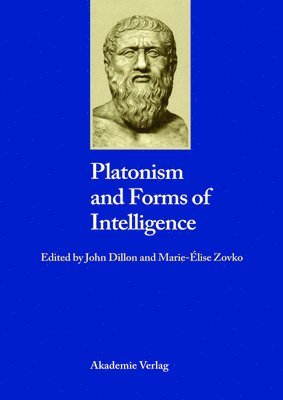 John Dillon, Marie-Elise Zovko, Jure Zovko - Platonism and Forms of Intelligence, Inbunden