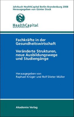 Günter Stock, Rolf-Dieter Müller, Raphael Krüger - Jahrbuch Health Capital Berlin-Brandenburg 2008, Inbunden