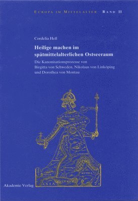 Cordelia Heß - Heilige machen im spätmittelalterlichen Ostseeraum, Inbunden