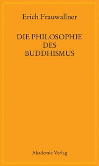 bokomslag Die Philosophie des Buddhismus
