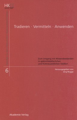 Jörg Rogge - Tradieren - Vermitteln - Anwenden, Inbunden