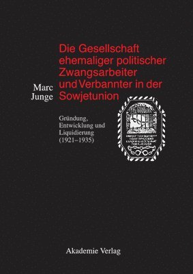 Die Gesellschaft Ehemaliger Politischer Zwangsarbeiter Und Verbannter in Der Sowjetunion 1