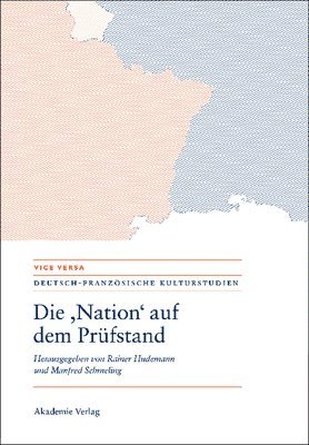 Rainer Hudemann, Manfred Schmeling - "Nation" auf dem Prüfstand/La "Nation" en question/Questioning the "Nation", Inbunden