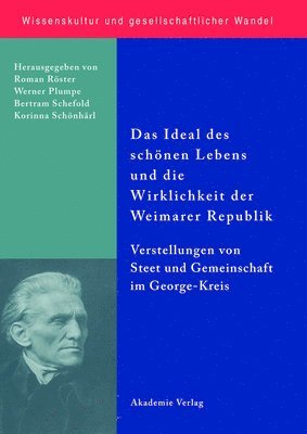 Roman Köster, Werner Plumpe, Bertram Schefold, Korinna Schönhärl - Das Ideal Des Schönen Lebens Und Die Wirklichkeit Der Weimarer Republik, Inbunden