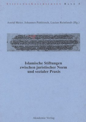 Islamische Stiftungen Zwischen Juristischer Norm Und Sozialer PRAXIS 1