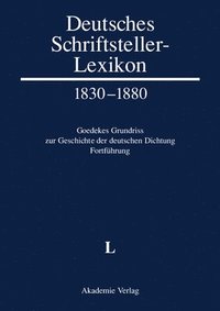 bokomslag Deutsches Schriftsteller-Lexikon 1830-1880. Goedekes Grundriss zur Geschichte der deutschen Dichtung - Fortfhrung, BAND V.1, L
