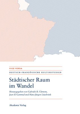 Gabriele Clemens, Jean El Gammal, Hans-Jürgen Lüsebrink - Städtischer Raum im Wandel/Espaces urbains en mutation, Inbunden