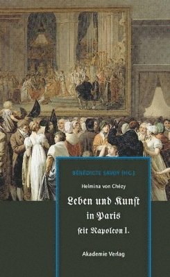 bokomslag Helmina von Chézy. Leben und Kunst in Paris seit Napoleon I.