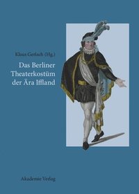 bokomslag Das Berliner Theaterkostm der ra Iffland