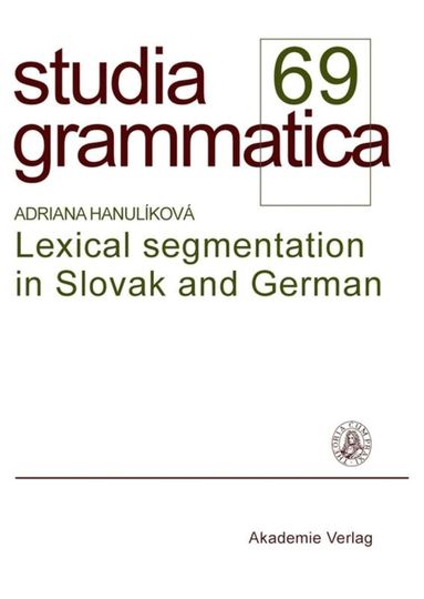 Adriana Hanulikova - Lexical segmentation in Slovak and German, Inbunden