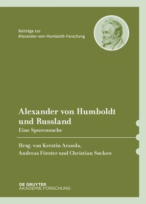 Kerstin Aranda, Andreas Förster - Alexander Von Humboldt Und Russland: Eine Spurensuche, Inbunden