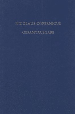 Stefan Kirschner, Andreas Kühne - Receptio Copernicana: Texte Zur Aufnahme Der Copernicanischen Theorie. Kommentare Und Deutsche Übersetzungen, Inbunden