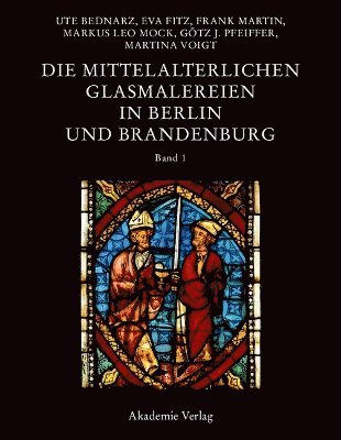 Die mittelalterlichen Glasmalereien in Berlin und Brandenburg
