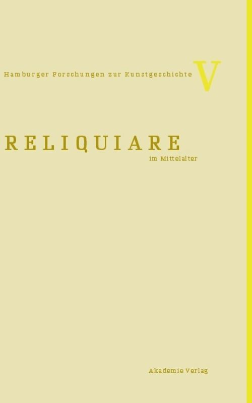 Bruno Reudenbach, Gia Toussaint - Reliquiare im Mittelalter, Inbunden