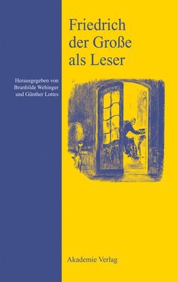 Brunhilde Wehinger, Günther Lottes - Friedrich der Große als Leser, Inbunden