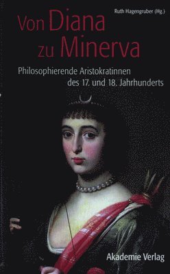 Ruth Hagengruber - Von Diana Zu Minerva, Inbunden