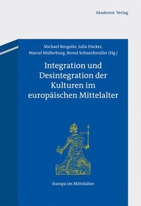bokomslag Integration Und Desintegration Der Kulturen Im Europischen Mittelalter
