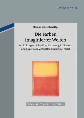 Monika Schausten - Farben imaginierter Welten, Inbunden