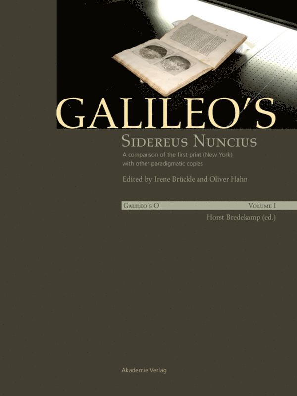Galileo's Sidereus nuncius: A comparison of the proof copy (New York) with other paradigmatic copies (Vol. I). Needham: Galileo makes a book: the first edition of Sidereus nuncius, Venice 1610 (Vol. II)