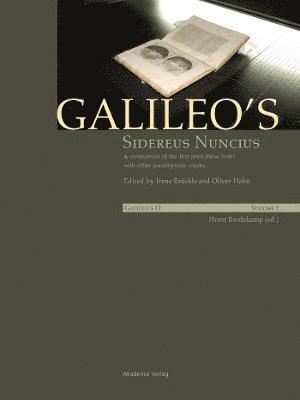 Galileo's Sidereus nuncius: A comparison of the proof copy (New York) with other paradigmatic copies (Vol. I). Needham: Galileo makes a book: the first edition of Sidereus nuncius, Venice 1610 (Vol. 1