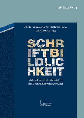 Sybille Krämer, Eva Cancik-Kirschbaum, Rainer Totzke - Schriftbildlichkeit, Inbunden