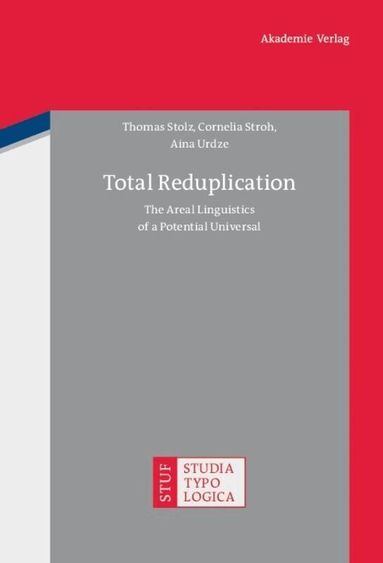 Thomas Stolz, Cornelia Stroh, Aina Urdze - Total Reduplication, Inbunden