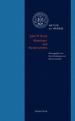 John M. Krois. Bildkörper und Körperschema