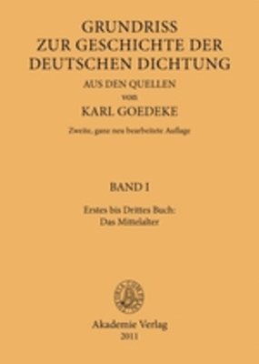 Karl Goedeke - Erstes Bis Drittes Buch: Das Mittelalter, Inbunden