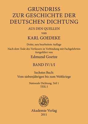Karl Goedeke, Edmund Goetze - Sechstes Buch: Vom Siebenjährigen Bis Zum Weltkriege: Nationale Dichtung. Teil 1, Inbunden