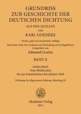 Karl Goedeke, Edmund Goetze - Achtes Buch: Vom Weltfrieden Bis Zur Französischen Revolution 1830, Inbunden