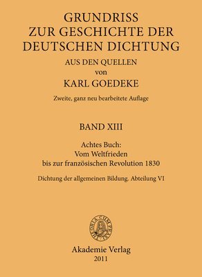 Karl Goedeke - Achtes Buch: Vom Weltfrieden Bis Zur Französischen Revolution 1830, Inbunden