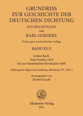 Achtes Buch: Vom Frieden 1815 Bis Zur Französischen Revolution 1830: Dichtung Der Allgemeinen Bildung. Abteilung VIII