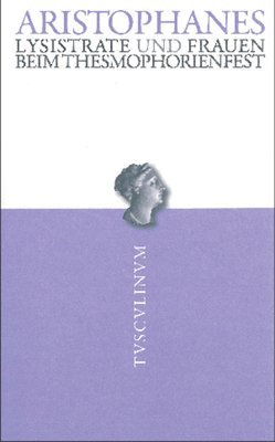 Aristophanes, Niklas Holzberg - Lysistrate / Frauen Beim Thesmophorienfest, Häftad