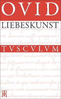 bokomslag Liebeskunst / Ars Amatoria: Überarbeitete Neuausgabe Der Übersetzung Von Niklas Holzberg. Lateinisch - Deutsch