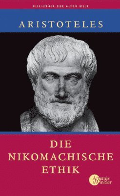 Aristoteles, Rainer Nickel - Die Nikomachische Ethik, Inbunden