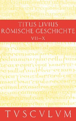 Livius, Hans Jürgen Hillen - Buch 7-10. Inhaltsangaben Und Fragmente Von Buch 11-20, Inbunden