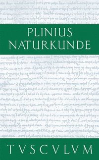 bokomslag Naturkunde / Naturalis historia libri XXXVII, Buch XVIII, Botanik