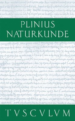 Naturkunde / Naturalis historia libri XXXVII, Buch XVIII, Botanik 1