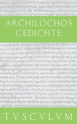 Archilochos, Rainer Nickel - Gedichte, Inbunden