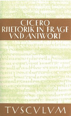 Marcus Tullius Cicero, Karl Bayer, Gertrud Bayer - Rhetorik in Frage und Antwort / Partitiones oratoriae, Inbunden
