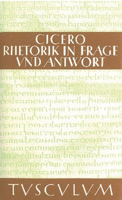 Rhetorik in Frage und Antwort / Partitiones oratoriae 1