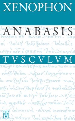 bokomslag Anabasis / Der Zug Der Zehntausend: Griechisch - Deutsch