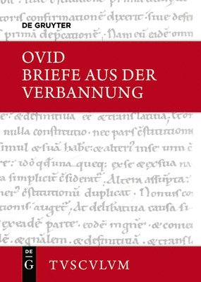 Ovid, Niklas Holzberg - Briefe Aus Der Verbannung / Tristia. Epistulae Ex Ponto: Lateinisch - Deutsch, Inbunden