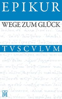 bokomslag Wege Zum Glück: Griechisch - Lateinisch - Deutsch