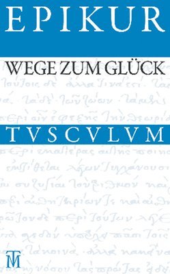 bokomslag Wege Zum Glück: Griechisch - Lateinisch - Deutsch