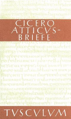 Atticus-Briefe / Epistulae AD Atticum: Lateinisch - Deutsch