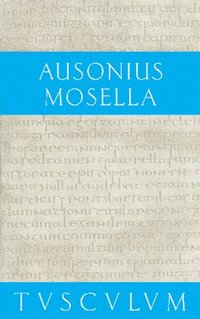 bokomslag Mosella / Der Briefwechsel Mit Paulinus / Bissula: Lateinisch - Deutsch