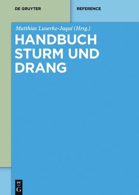 Matthias Luserke-Jaqui - Handbuch Sturm Und Drang, Inbunden