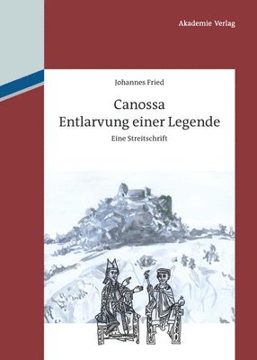 Johannes Fried - Canossa, Inbunden