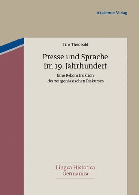 Tina Theobald - Presse und Sprache im 19. Jahrhundert, Inbunden